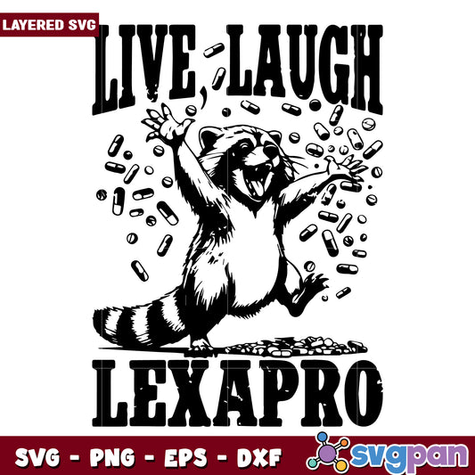 Live laugh lexapro svg, dark humor svg, funny rocket raccoon svg