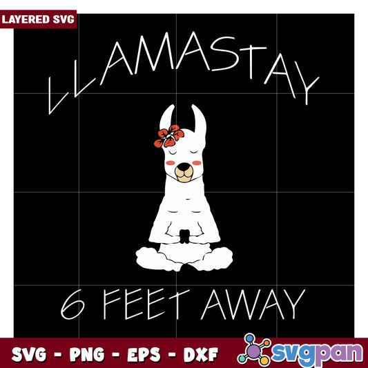 Llamastay 6 Feet Away SVG Design for Fun Crafts, Perfect Gift Idea