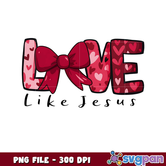 Love Like Jesus PNG Design for Creative Projects, Perfect for Gifts
