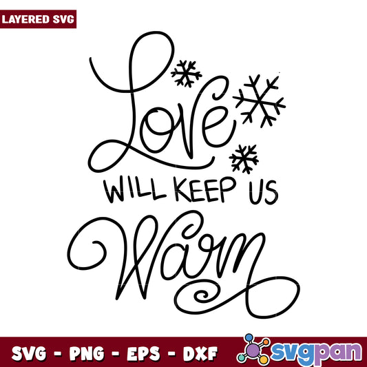 Love Will Keep Us Warm SVG Design, Perfect for Winter Crafts