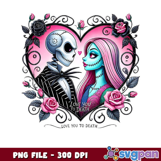 Love You to Death Skeleton PNG Design, Perfect for Gifts