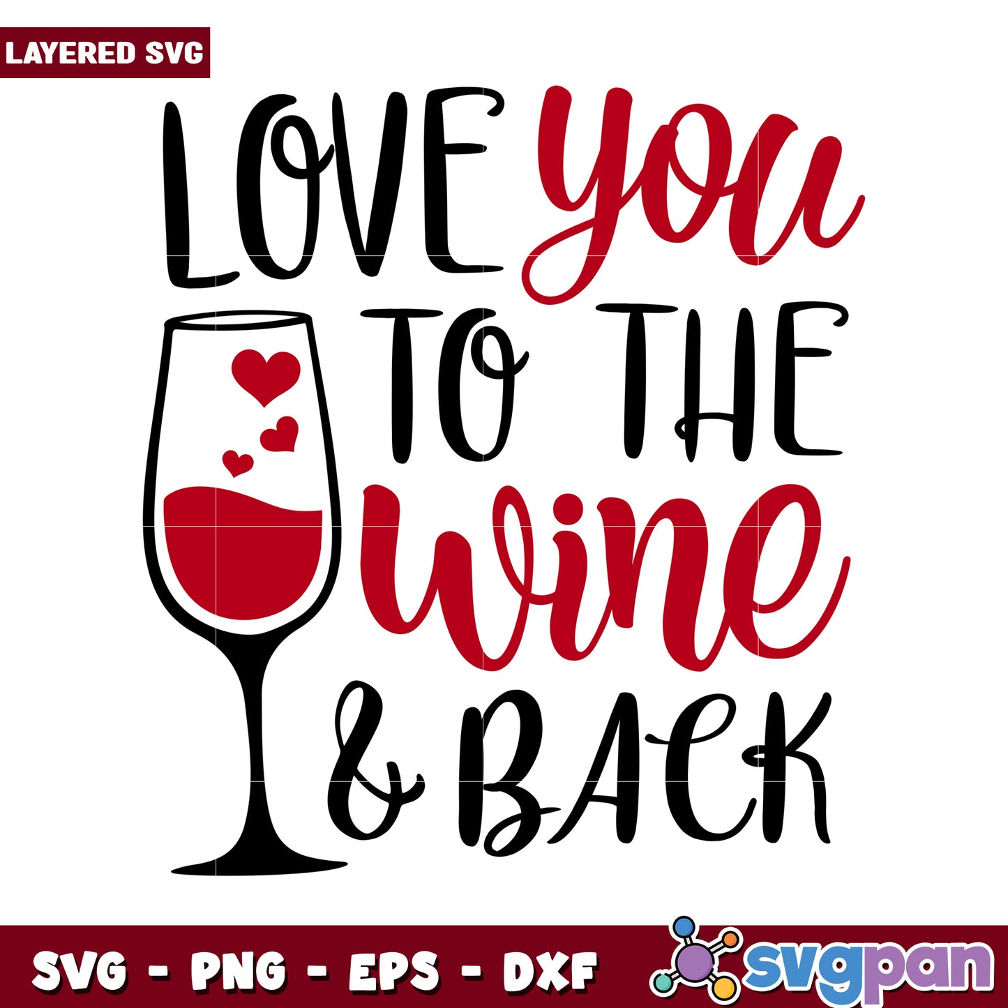 Love You to the Wine and Back SVG Design for Wine Lovers, Perfect Gift Idea