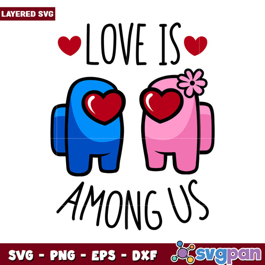 Love is Among Us, cute couple design for SVG crafts and decor