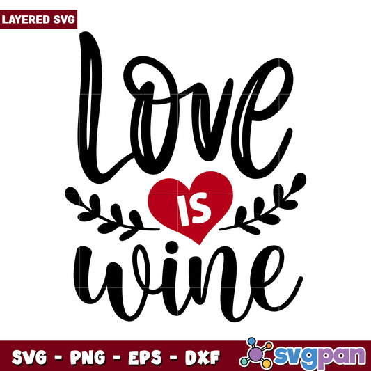 Love is Wine quote design for crafting, perfect for wine lovers gifts