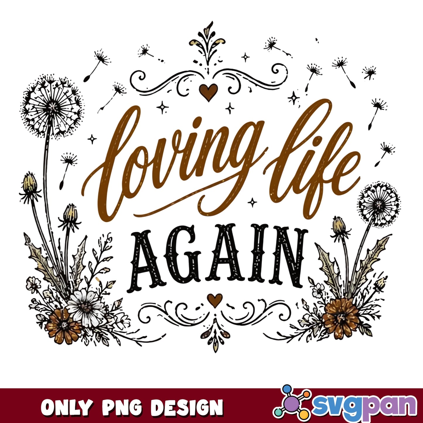 Loving Life Again PNG, Dandelion Floral Design PNG, Boho PNG
