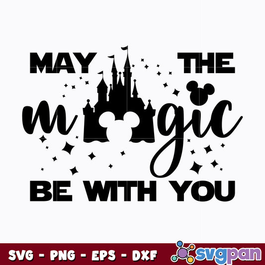 May The Magic Be With You Svg