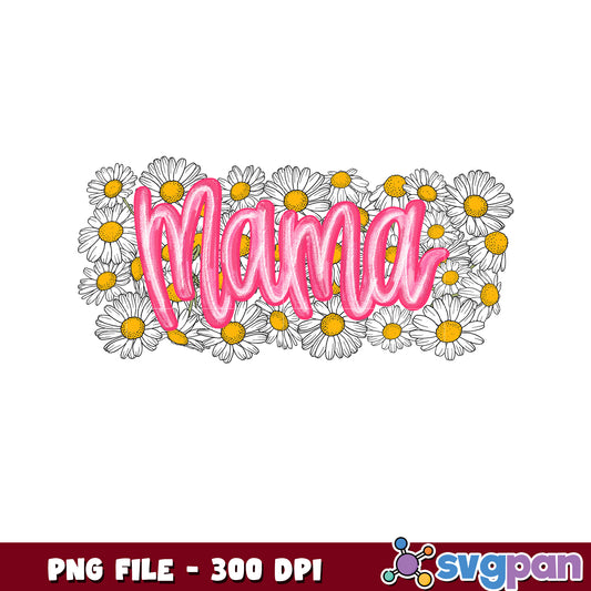 Mama Daisy PNG Design 300 DPI