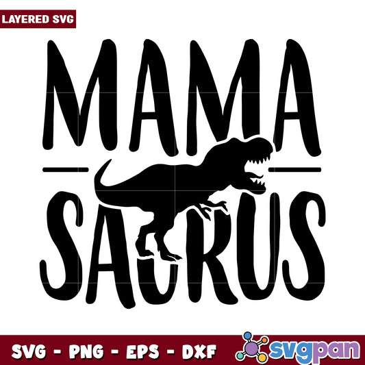 Mama Saurus Dinosaur SVG for Creative Projects, Ideal for Crafts