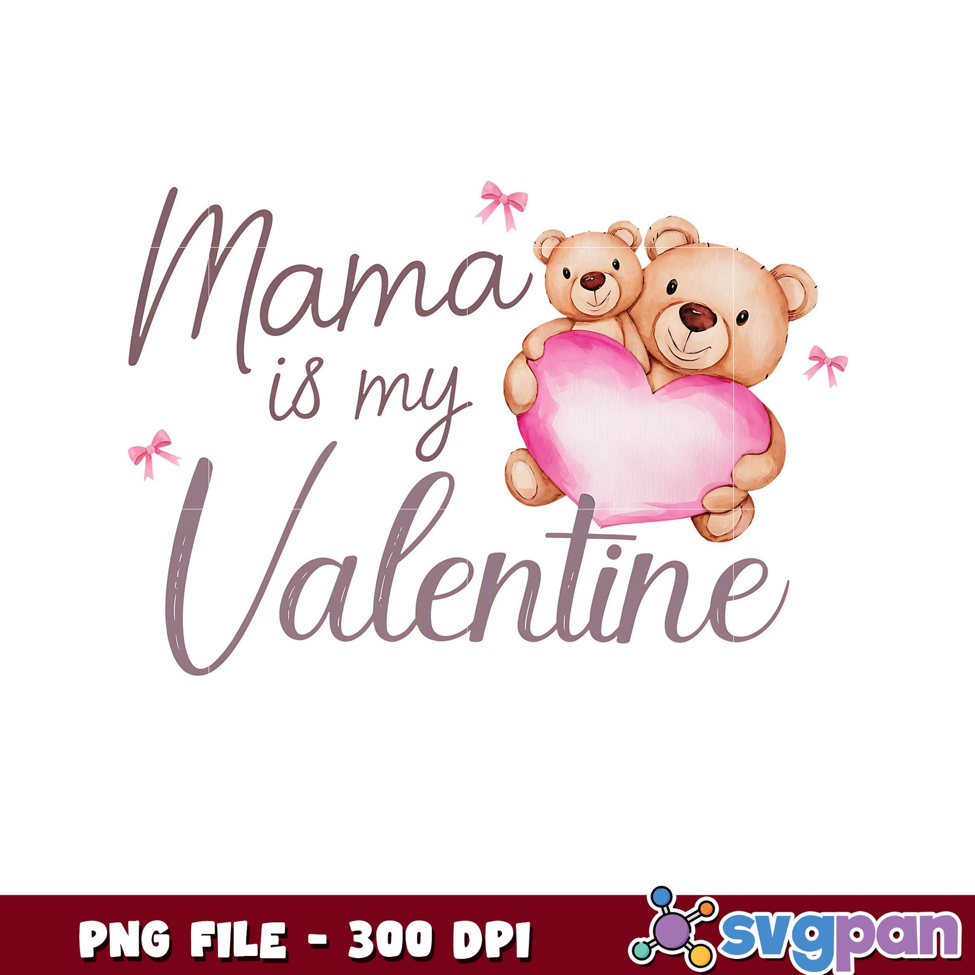 Mama is my Valentine design, cute bears and heart art