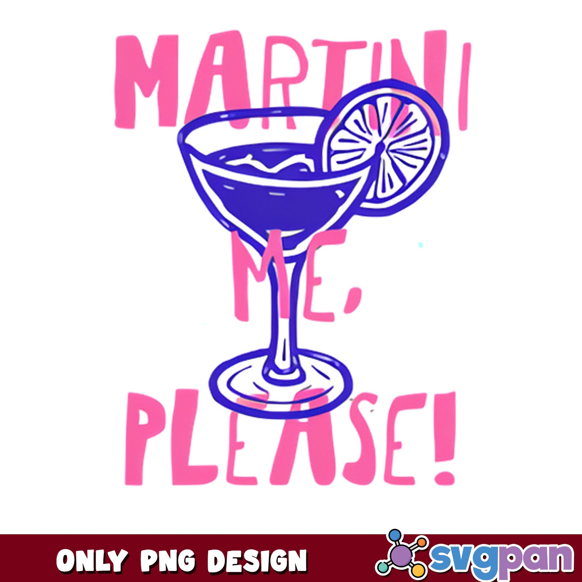 Martini Me Please PNG, Cocktail Drink PNG, Funny Bar PNG