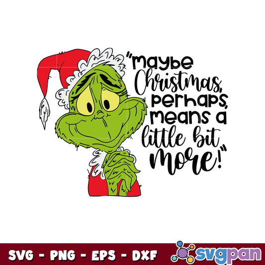 Maybe christmas perhaps grinchmas svg