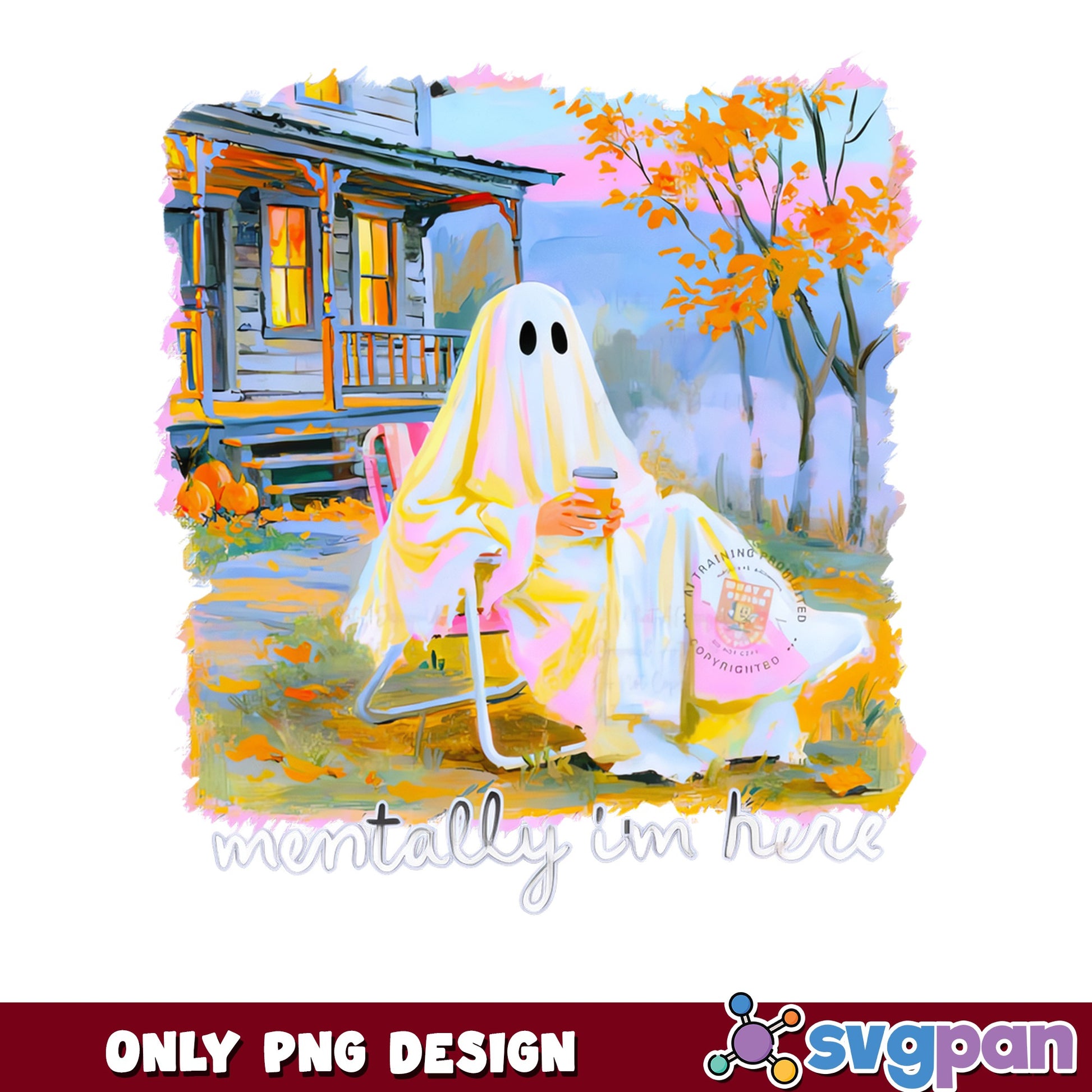 Mentally Im Here Ghost PNG, Halloween Ghost Coffee PNG, Spooky Season PNG