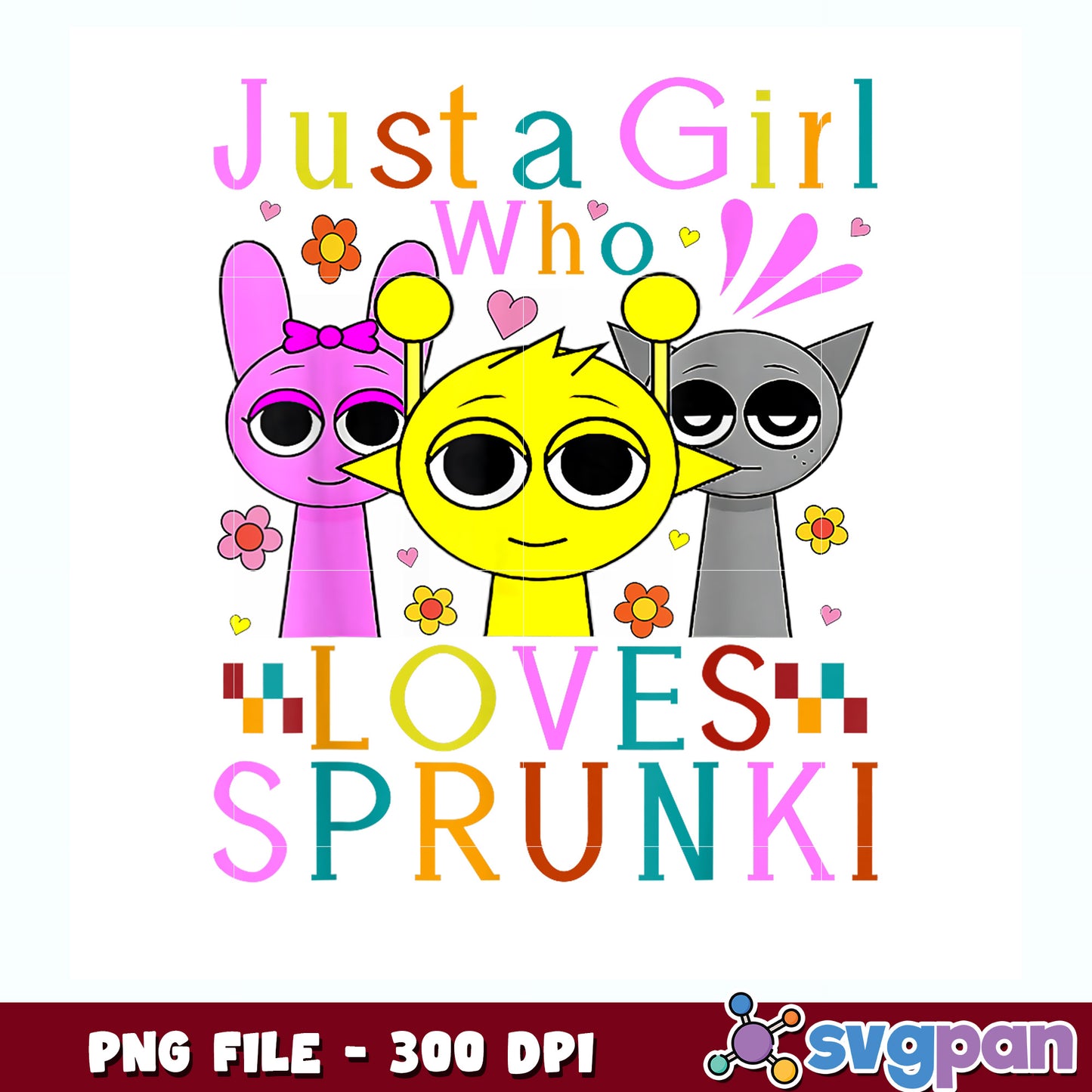 Merch funny sprunki just a girl who loves sprunki, cute sprunki png, sprunki lover png
