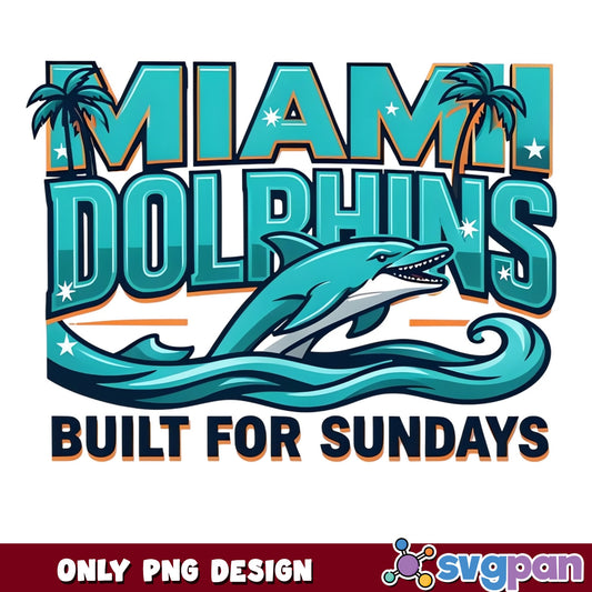 Miami Dolphins Built For Sundays PNG, NFL Football PNG, Dolphins Fan PNG