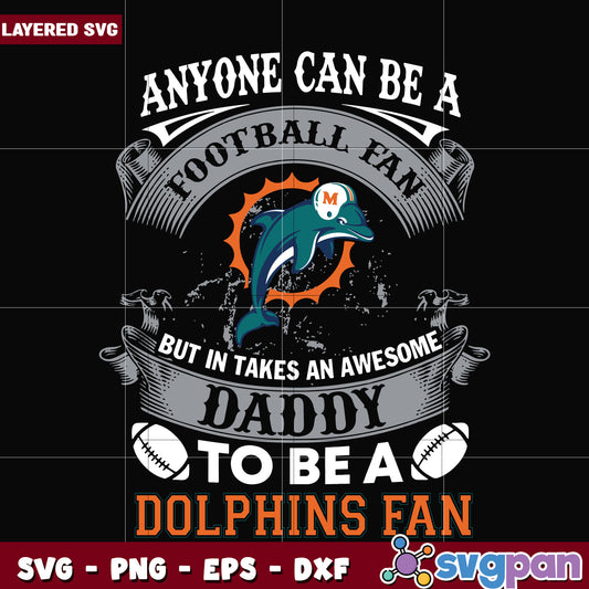 Miami dolphins anyone can be a football fan svg, nfl games svg, nfl league svg 