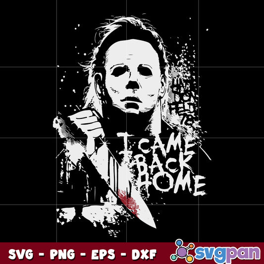 Michael Myers I Came Back Home svg