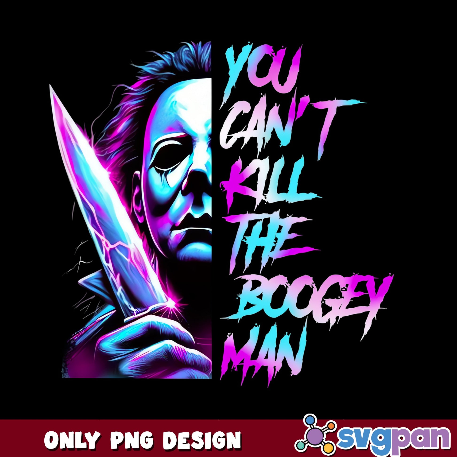Michael Myers You Cant Kill The Boogeyman PNG, Horror PNG, Halloween PNG