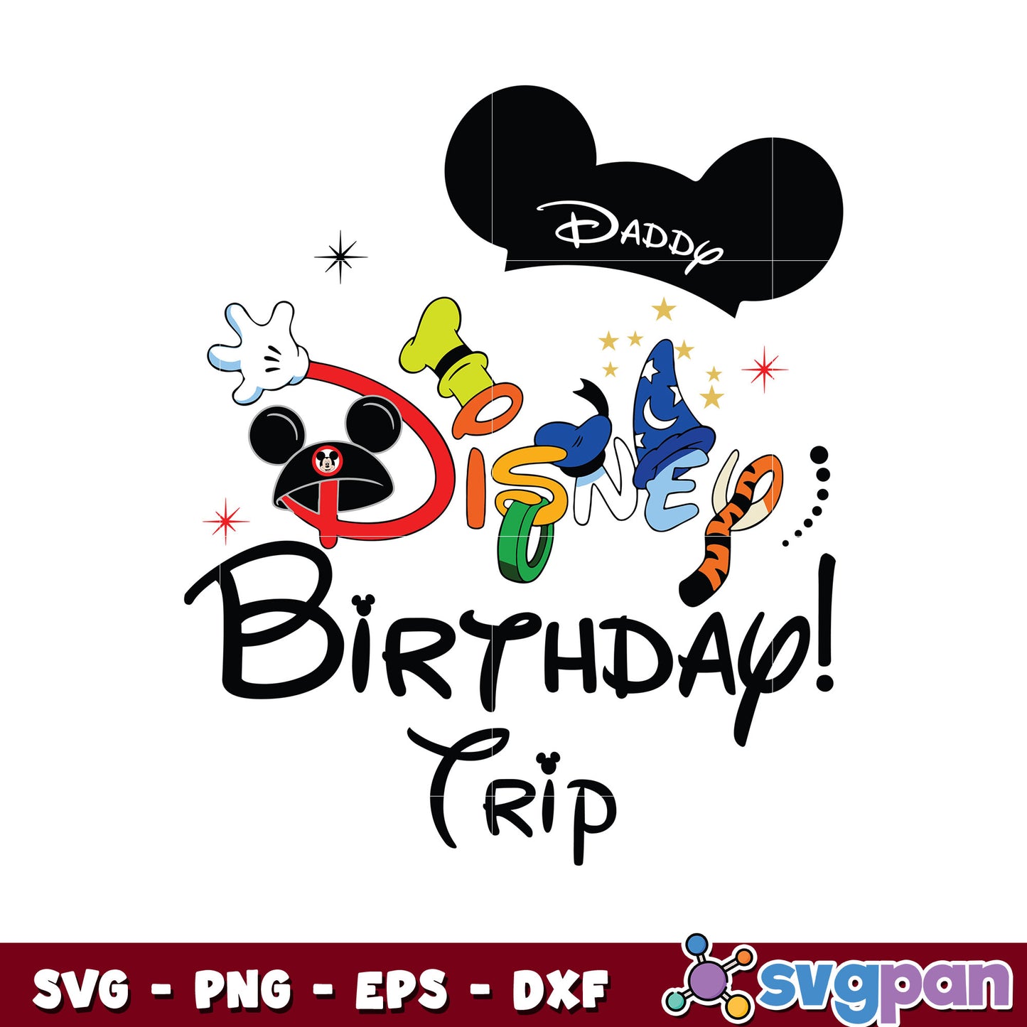 Mickey daddy disney birthday design trip svg, mickey mouse birthday​ svg