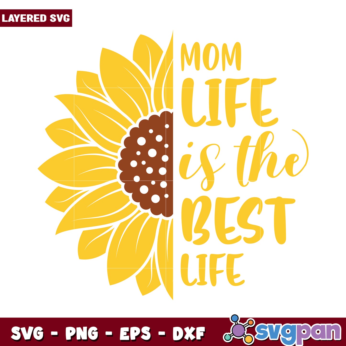 Mom Life is the Best Life Sunflower SVG Design, Perfect for Crafters