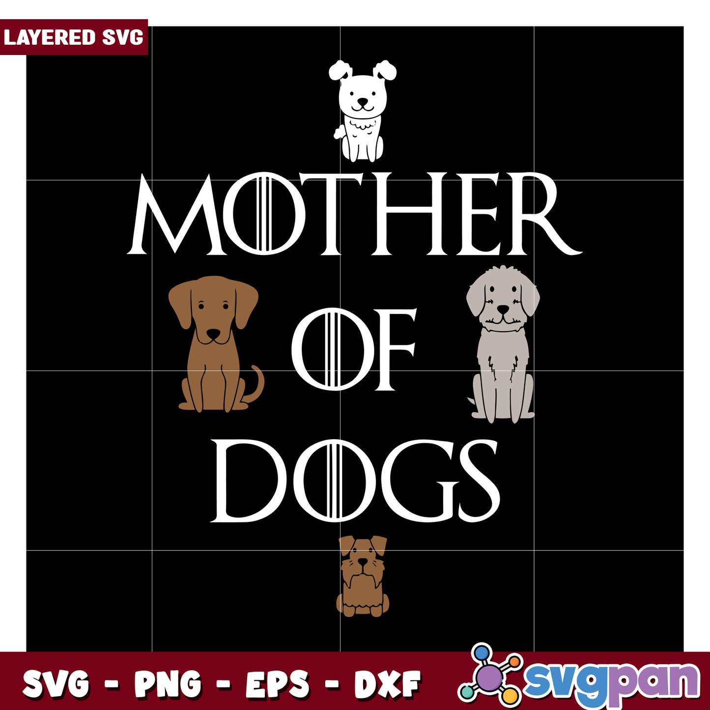 Mother of Dogs SVG Design, Perfect for Pet Lovers and Gifts