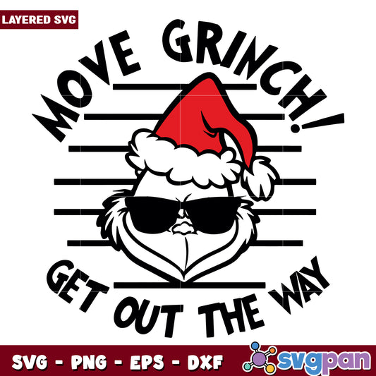 Move grinch get out the way svg, grinch quotes svg, grinch costume svg