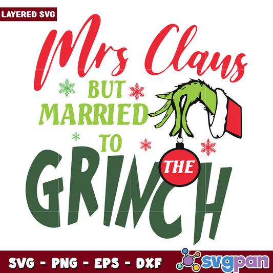 Mrs claus but married to grinch svg, new year grinch svg, christmas season svg