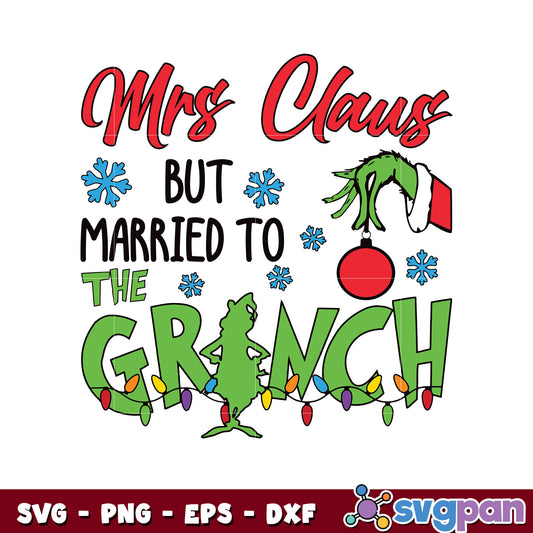 Mrs claus but married to the grinch christmas light svg