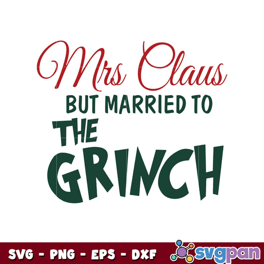 Mrs claus but married to the grinch deign svg