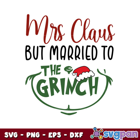 Mrs claus but married to the grinch svg