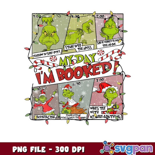 My Day Im Booked Grinch png, grinch meme​ png, grinch song​ png