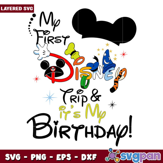 My first disney trip & it's my birthday svg, Disney characters svg, Digital Download