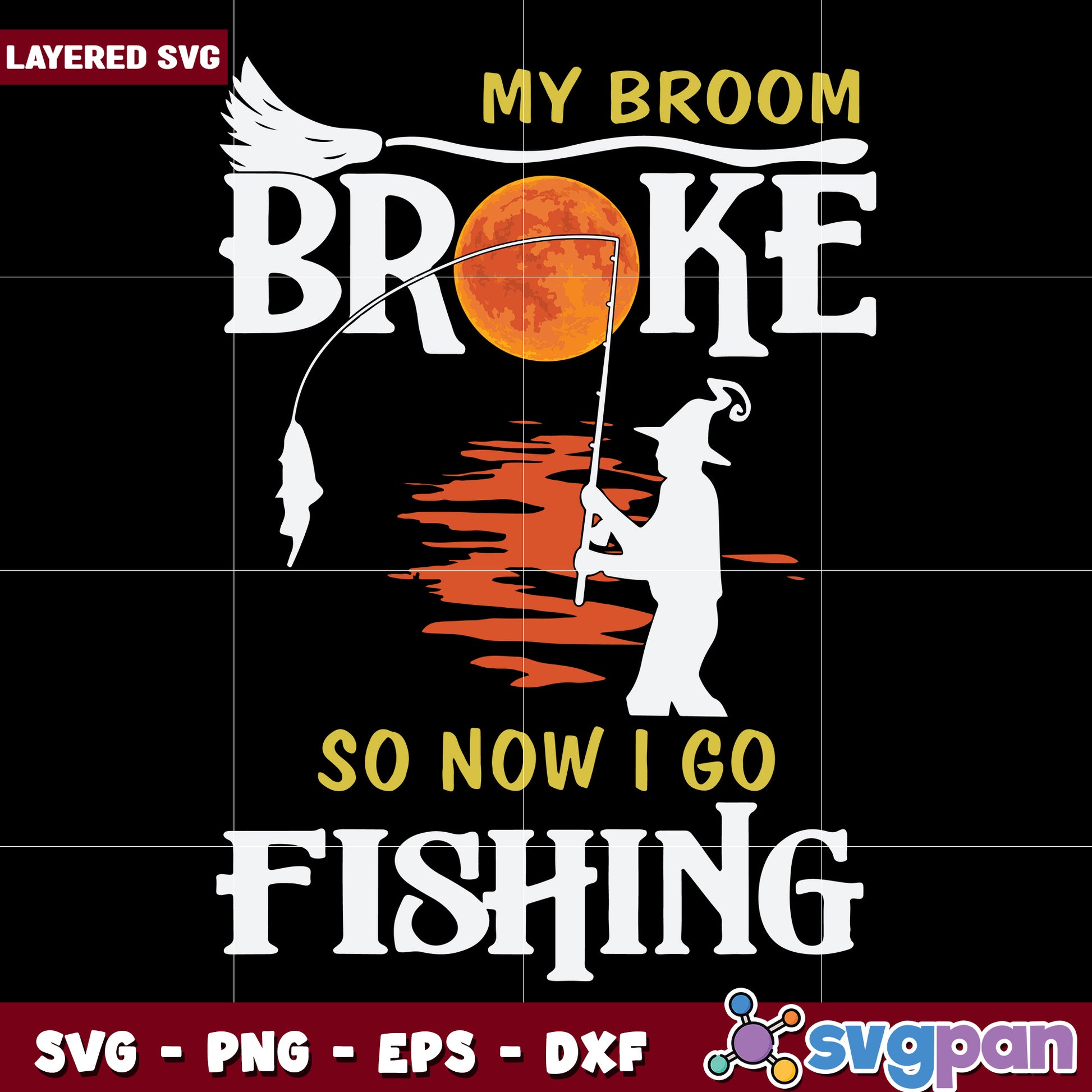 My broom broke so now i go fishing svg, happy halloween svg, spooky season svg