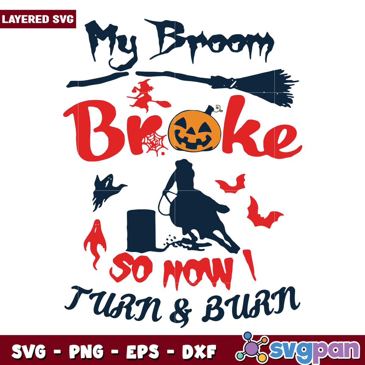 My broom broke so now turn and burn svg, happy halloween svg, spooky season svg