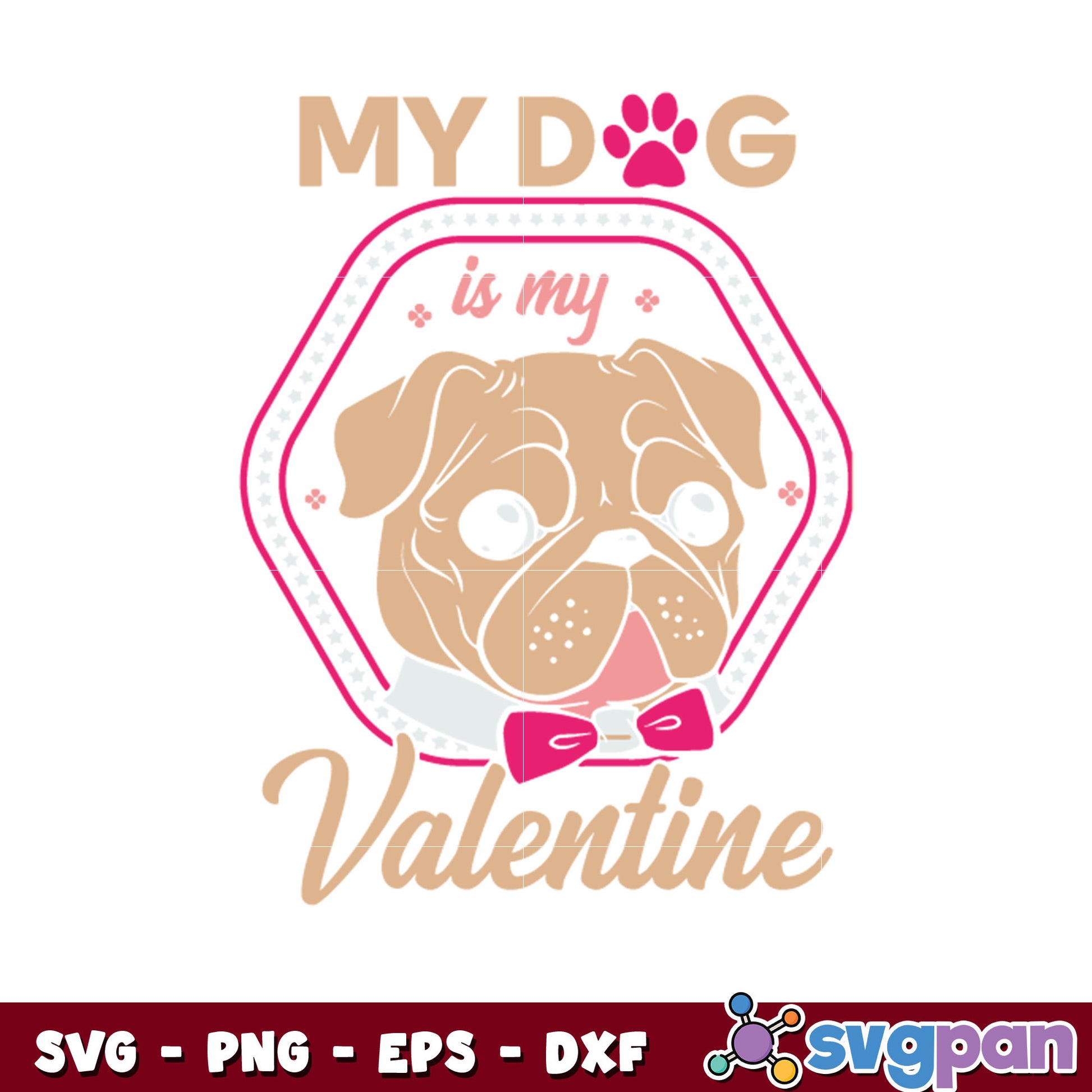 My dog is my valentine svg file, dog valentines​ svg, valentine day svg