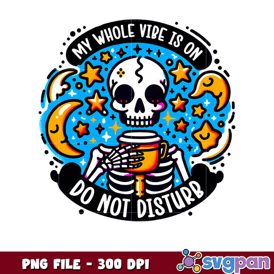 My whole vibe is on no not disturb png, halloween cartoons​ png, happy halloween png