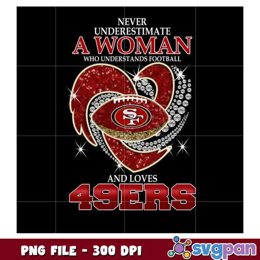 Never underestimate women who understand and loves 49ers png, nfl logo png