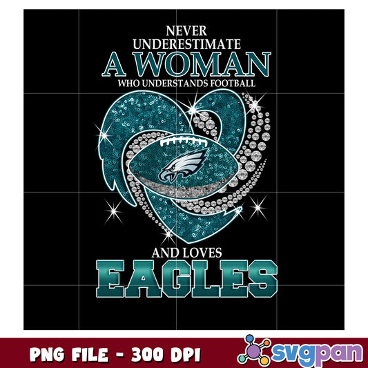 Never underestimate women who understand and loves eagles png, nfl logo png