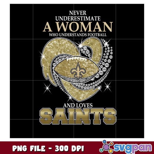 Never underestimate women who understand and loves saints png, nfl teams png