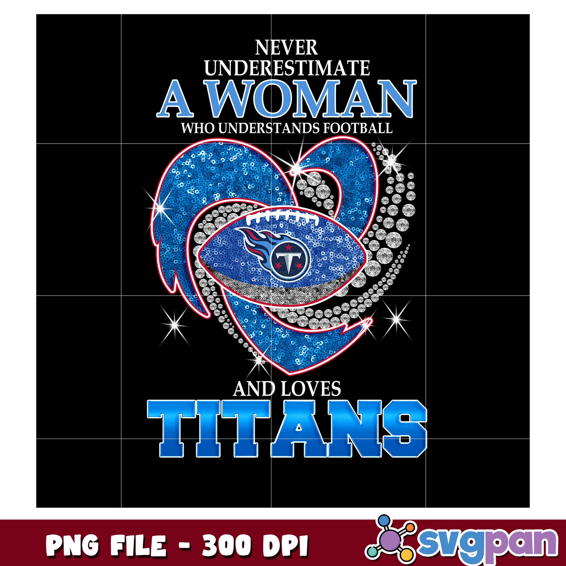 Never underestimate women who understand and loves titans png, nfl teams png