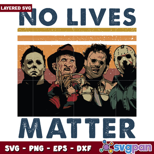 No Lives Matter Svg, happy halloween svg, spooky season svg