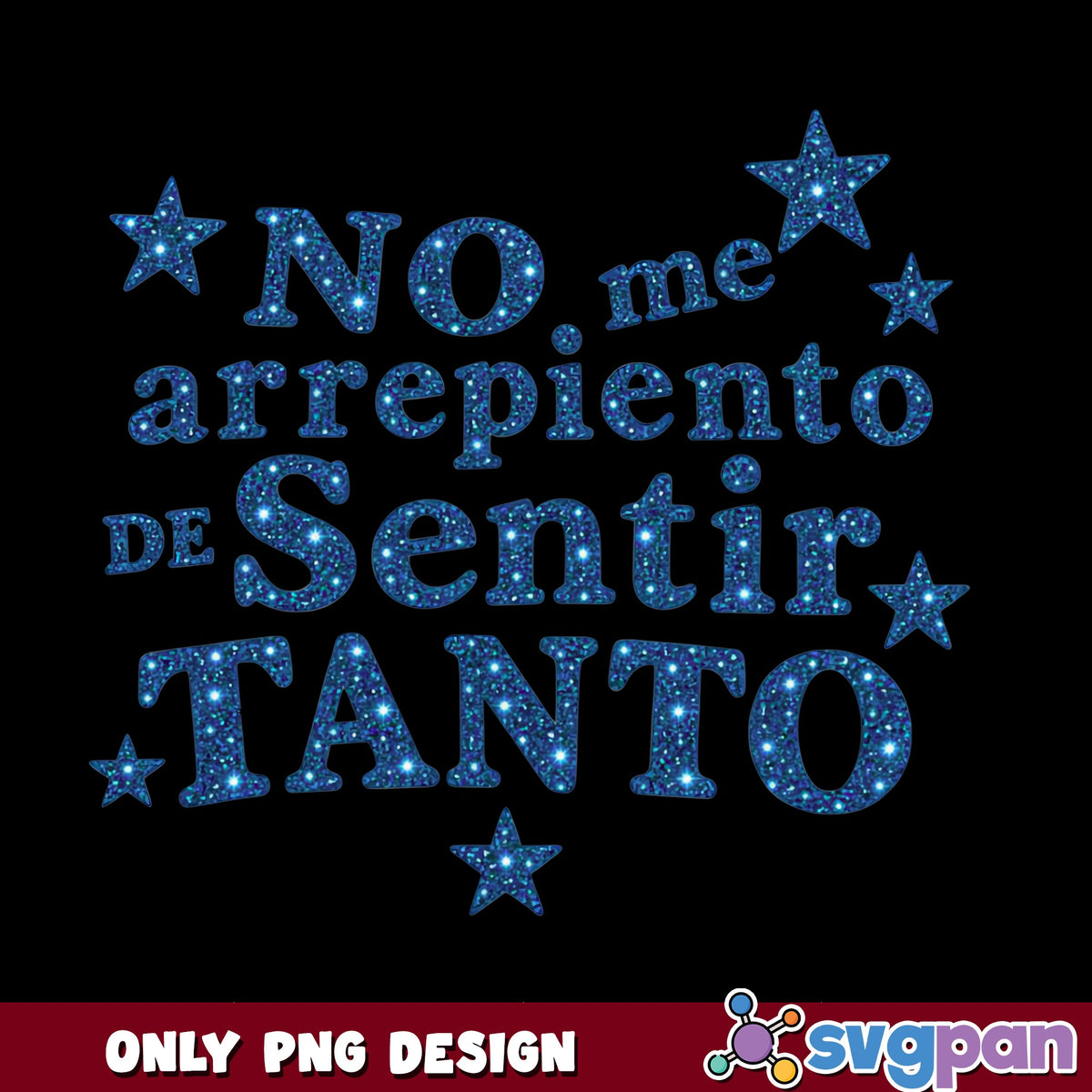 No Me Arrepiento De Sentir Tanto, Spanish Quote PNG, Glitter Blue Stars PNG