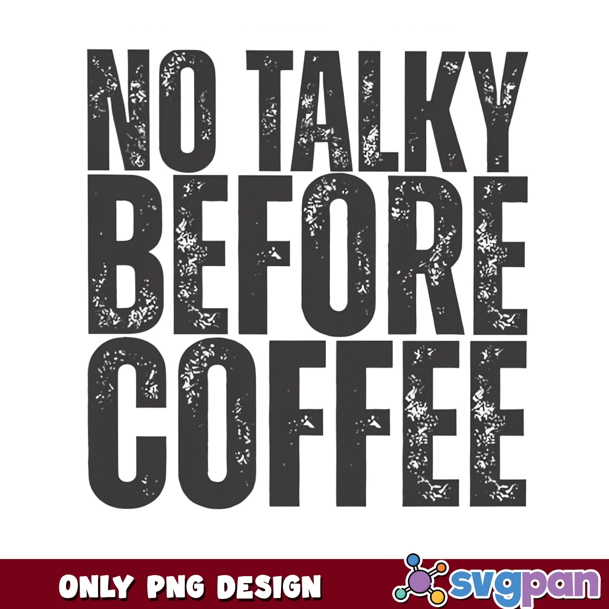 No Talky Before Coffee PNG, Funny Coffee Quote PNG, Coffee Lover PNG
