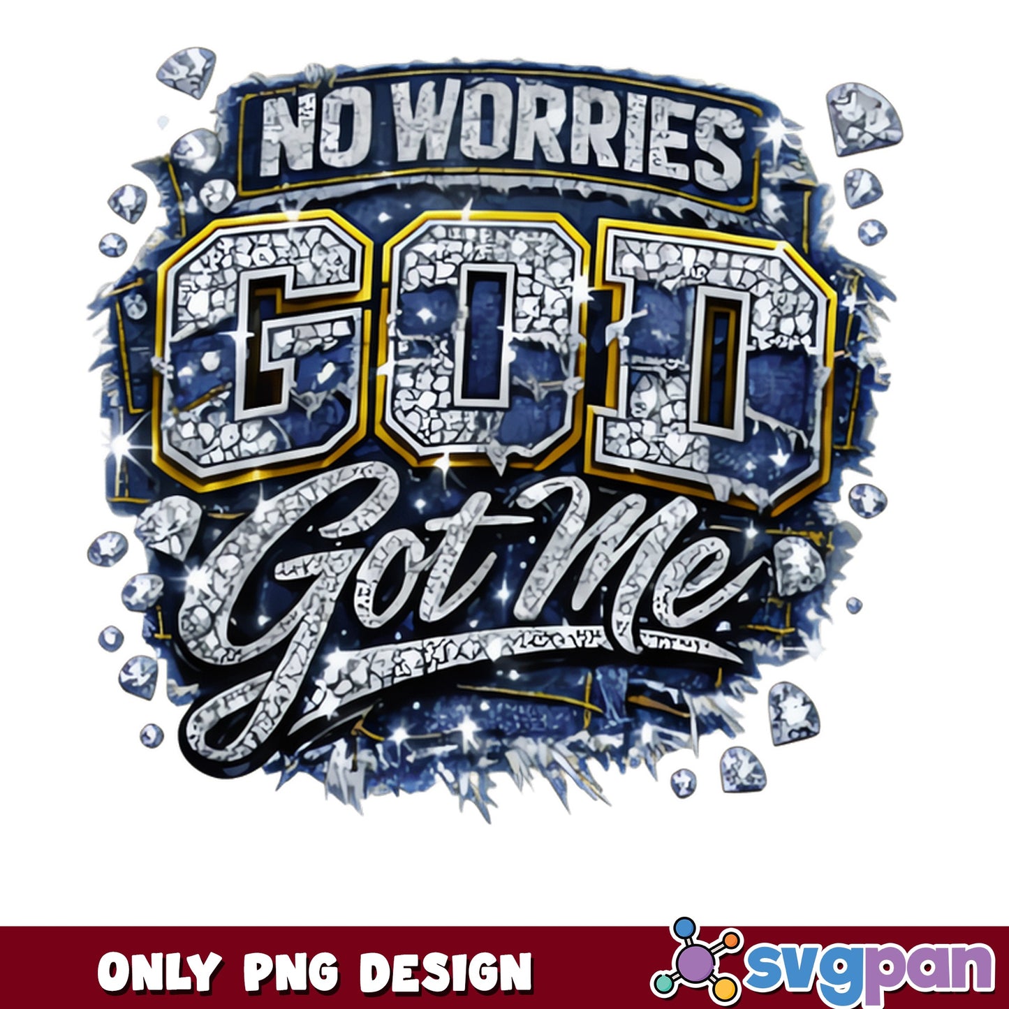 No Worries God Got Me PNG, Christian Faith PNG, Bling PNG