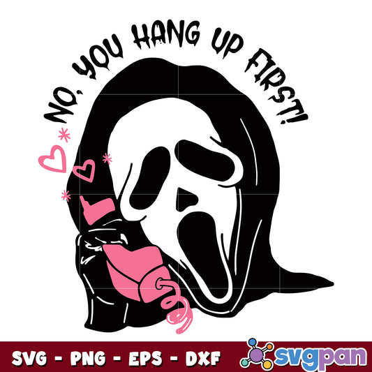 No, You Hang Up First Funny Horror Movie svg
