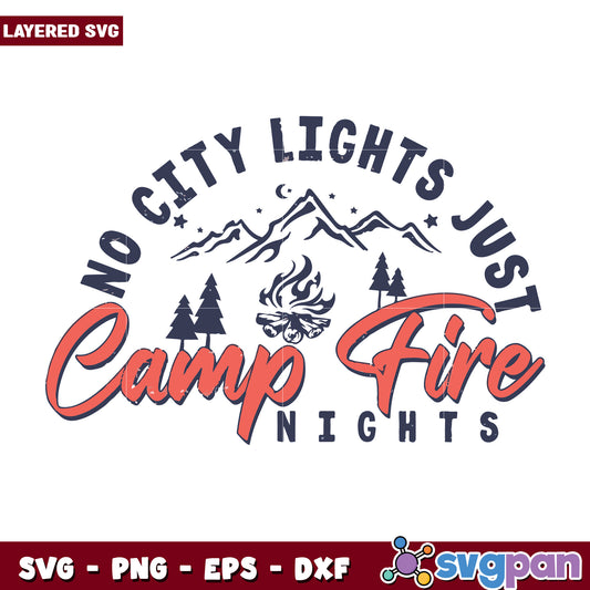 No city lights just camp fire nights svg, summer time svg, summer camp svg