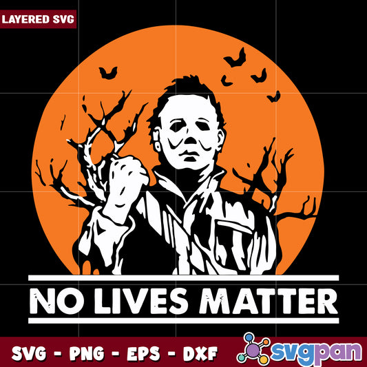 No lives matter michael myers halloween moon svg, spooky horror movie svg
