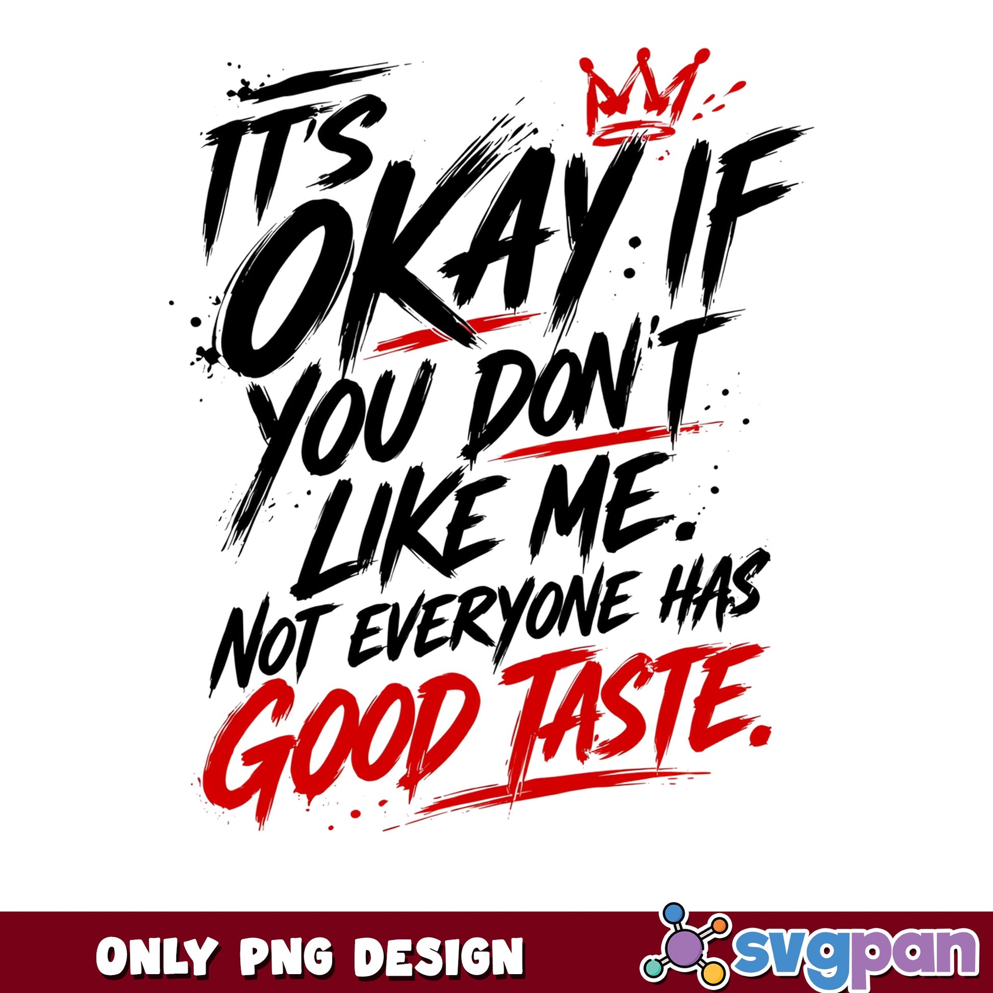 Not Everyone Has Good Taste PNG, Funny Quote PNG, Sarcastic PNG