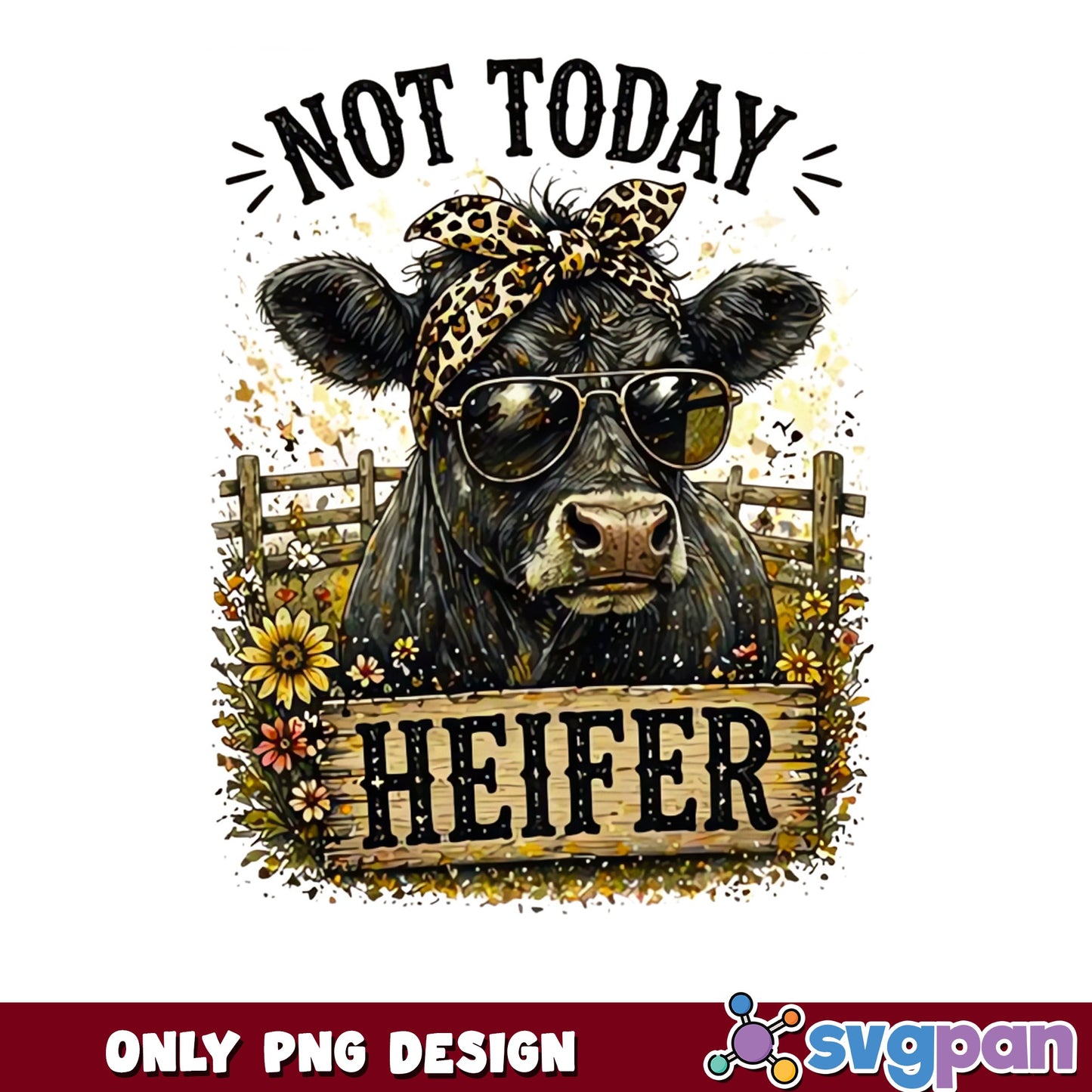 Not Today Heifer PNG, Funny Cow Western PNG, Farm Girl PNG