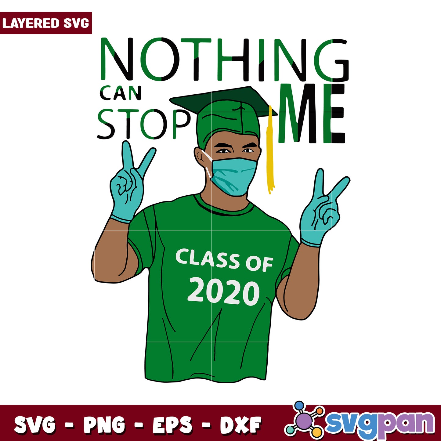 Nothing Can Stop Me Graduation SVG, Celebrate Class of 2020