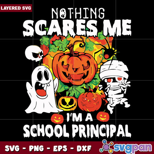 Nothing scare me i'm a school prrincipal svg, happy halloween svg, spooky season svg